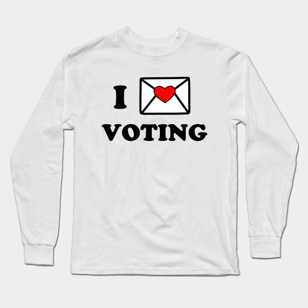 I love voting Long Sleeve T-Shirt by daynamayday